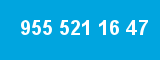 955 521 16 47